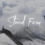 STAND FIRM UNTIL THE END